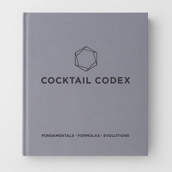Cocktail Codex: Fundamentals, Formulas, Evolutions