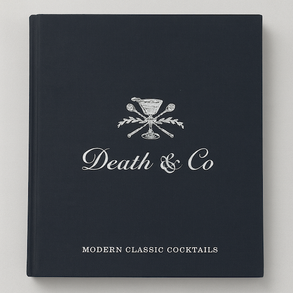 Death & Co: Modern Classic Cocktails